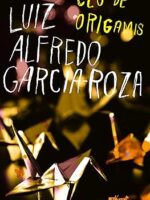 Ceu de origamis - Luiz Alfredo Garcia-Roza