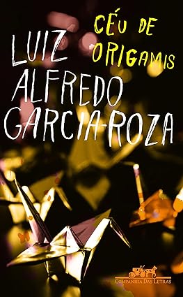 Ceu de origamis - Luiz Alfredo Garcia-Roza