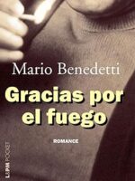 Gracias por El Fuego - Mario Benedetti.