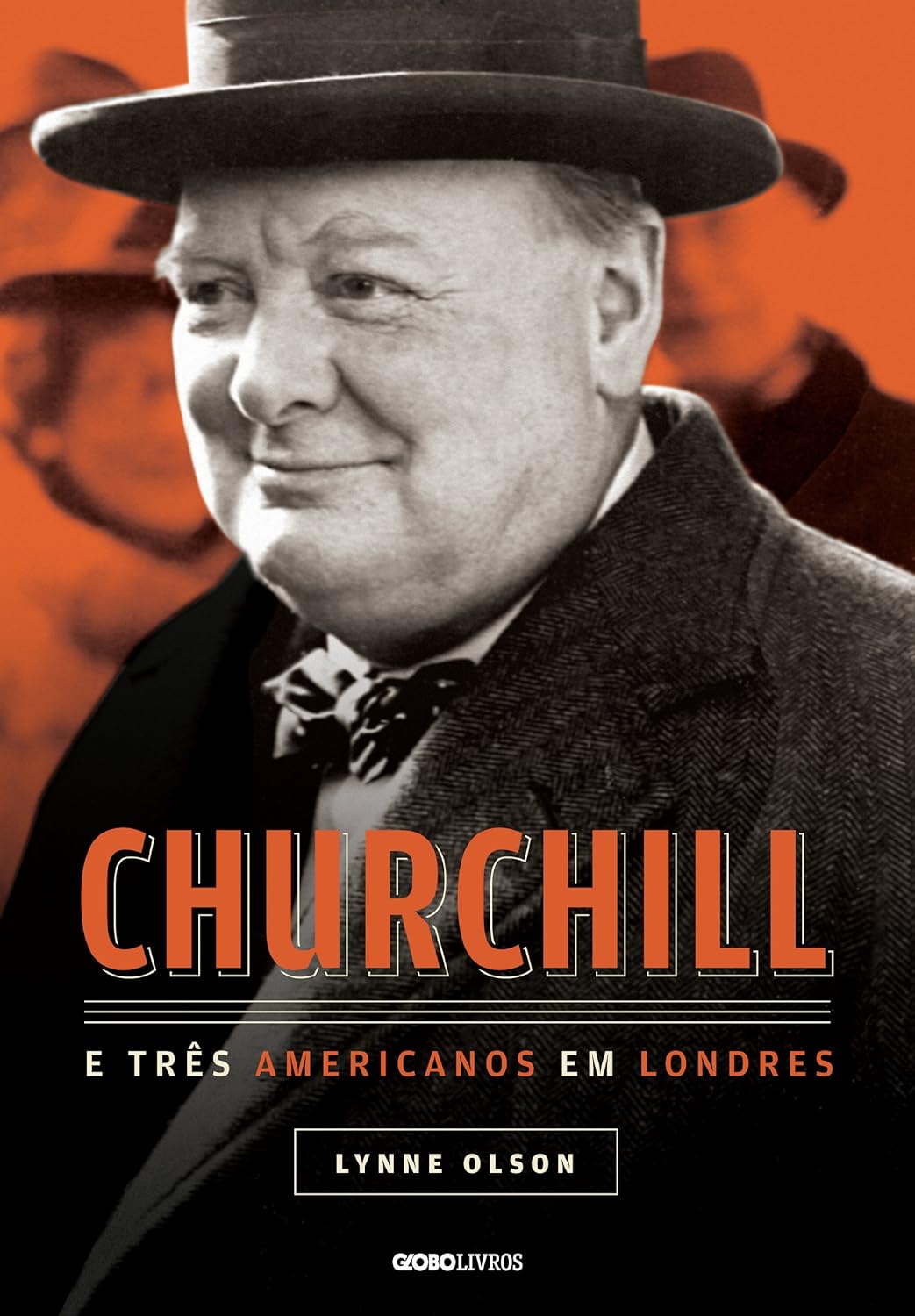 Churchill e tres americanos em Londres - Lynne Olson.