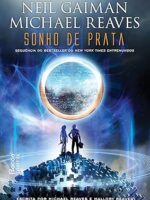 Entremundos - Livro 2 - Sonho de prata - Michael Reaves Neil Gaiman