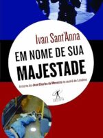 Em nome de Sua Majestade _ a morte de Jean - Ivan Sant_Anna.