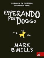 Esperando por Doggo - Mark B. Mills