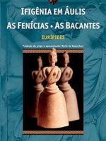 Ifigenia em Aulis _ As Fenicias _ As Bacan - Euripides.