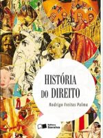 HISTORIA DO DIREITO - 4a edicao - RODRIGO FREITAS PALMA.