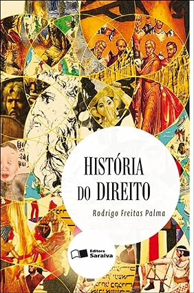 HISTORIA DO DIREITO - 4a edicao - RODRIGO FREITAS PALMA.
