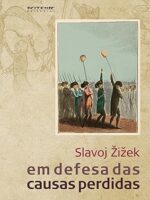 Em defesa das causas perdidas - Slavoj Zizek.