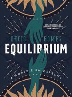 EQUILIBRIUM_ Um mundo invertido. Um escolh - Decio Gomes.