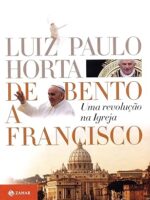 De Bento a Francisco - Luiz Paulo Horta