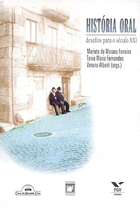 Historia oral_ desafios para o seculo XXI - Marieta de Moraes Ferreira