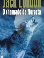 Chamado da Floresta - Jack London.