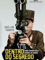 Dentro do Segredo - Uma Viagem Pela Coreia - Jose Luis Peixoto