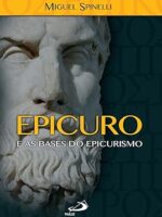 Epicuro_ e as bases do epucurismo - Miguel Spinelli.