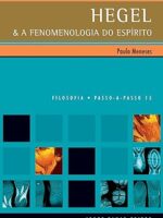 Hegel e a Fenomenologia do Espirito - Paulo Gaspar de Meneses.