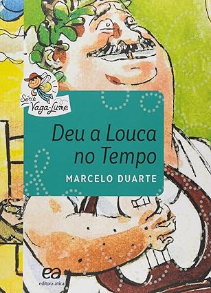 Deu a louca no tempo - Marcelo Duarte.