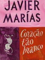 Coracao Tao Branco (Ed De Bolso) - Corazon - Javier Marias.