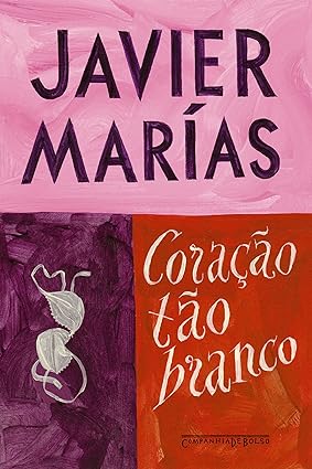 Coracao Tao Branco (Ed De Bolso) - Corazon - Javier Marias.