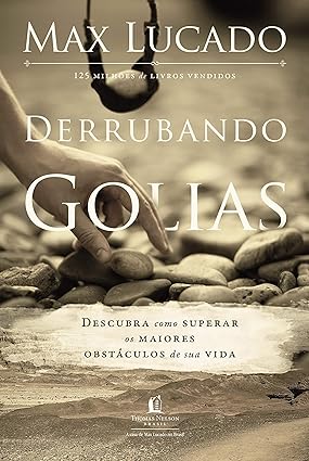 Derrubando Golias - Max Lucado.