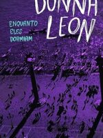 Enquanto eles dormiam - Donna Leon.