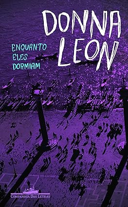 Enquanto eles dormiam - Donna Leon.