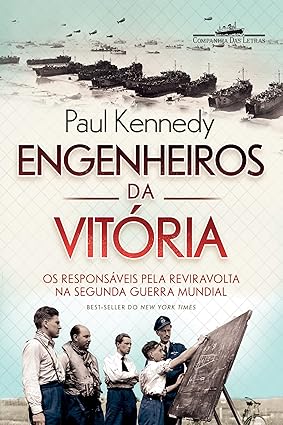 Engenheiros da vitoria - Os responsaveis p - Paul Kennedy.