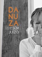 Danuza _ sua visao de mundo sem juizo - Danuza Leao