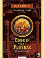 Esquin de Floyrac_ O Fim do Templo - Z. Rodrix.