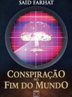 Conspiracao no Fim do Mundo - Said Farhat