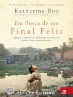 Em Busca de um Final Feliz - Katherine Boo.