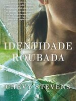 Identidade roubada - Chevy Stevens.