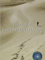 Em Busca da Espiritualidade - James Van Praagh
