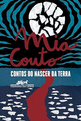 Contos do Nascer da Terra - Mia Couto