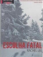 Escolha Fatal - Rachel Lee.