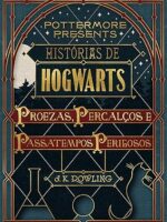Historias de Hogwarts_ proezas, percalcos - J.k. Rowling.