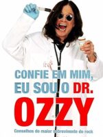 CONFIE EM MIM, EU SOU O DR. OZZY_ CONSELHO - OZZY OSBOURNE