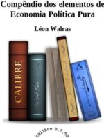 Compendio dos elementos de Economia Política Pura- Leon Walras.