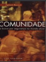Comunidade - A busca por seguranca no mund - Zygmunt Bauman