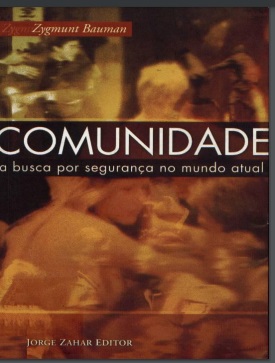 Comunidade - A busca por seguranca no mund - Zygmunt Bauman