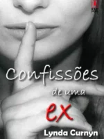 Confissoes de uma ex - Lynda Curnyn.