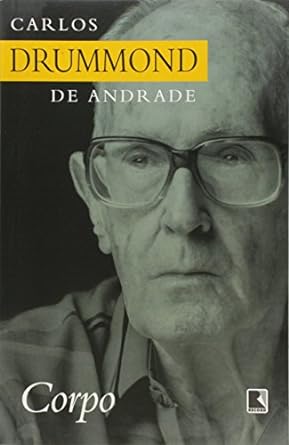 Corpo - Carlos Drummond de Andrade