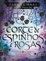 Corte de Espinhos e Rosas - Sarah J. Maas