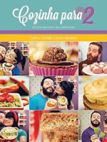 Cozinha para 2 - Receitas sem fogão, sem c - Carol Thome e Duca Mendes
