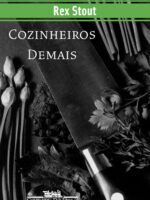 Cozinheiros demais - Rex Stout