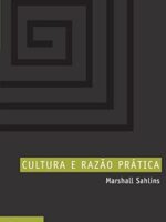 Cultura e razão pratica - Marshall Sahlins.
