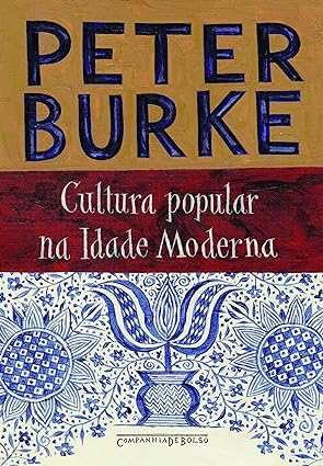 Cultura popular na Idade Moderna - Peter Burke