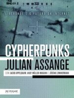 Cypherpunks - Liberdade e o Futuro da Internet - Julian Assange