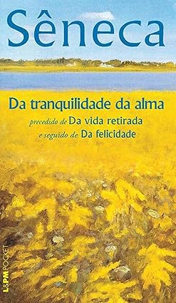 Da Tranquilidade da Alma - Sêneca.