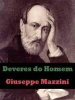 Deveres do Homem - Giuseppe Mazzini.