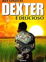 Dexter e delicioso - Jeff Lindsay