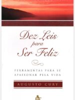 Dez Leis para ser Feliz - Augusto Cury